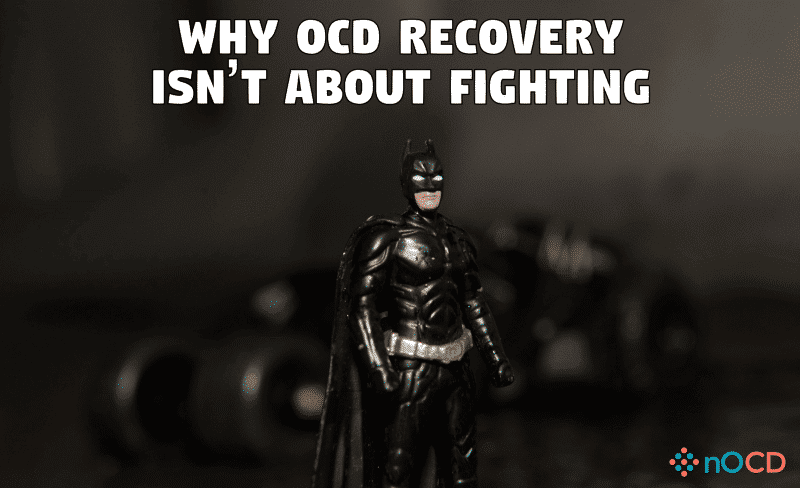 Why OCD Recovery is not about fighting?