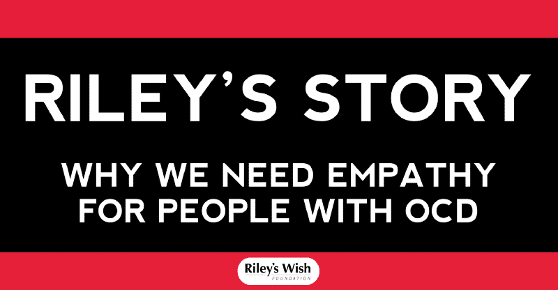 Riley's Story Why we need empathy for people with OCD