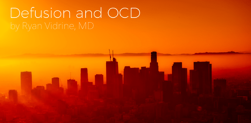 Defusion and OCD by Dr Ryan Vidrine